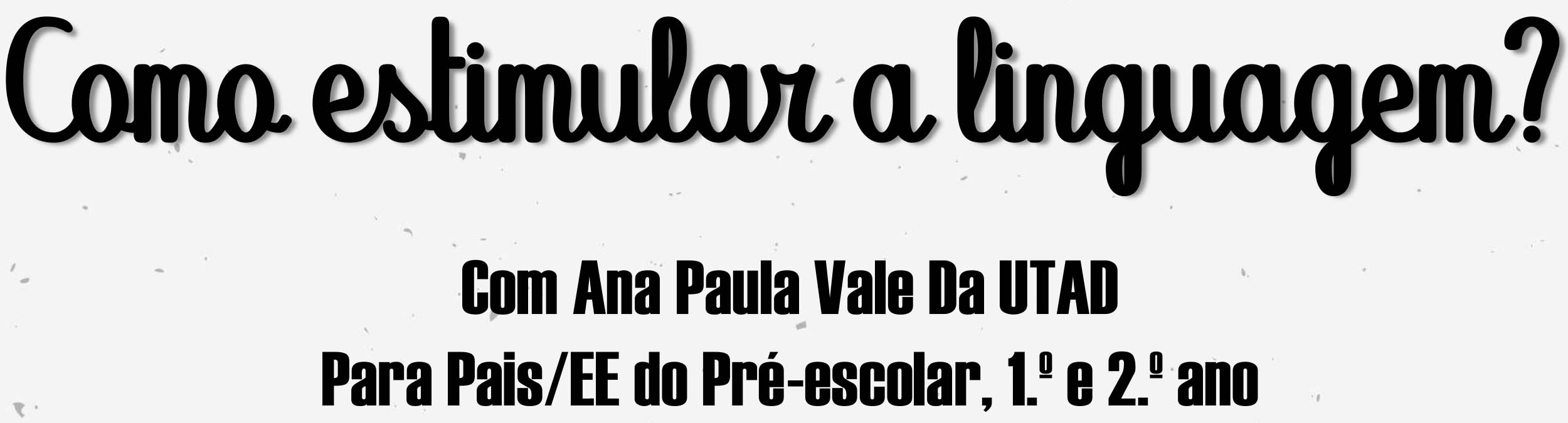 HÁ/À Conversa: Como estimular a linguagem